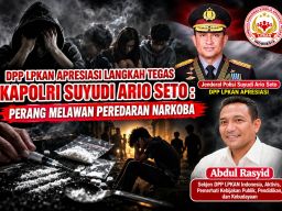 DPP LPKAN APRESIASI LANGKAH TEGAS KAPOLRI SUYUDI ARIO SETO : PERANG MELAWAN PEREDARAN NARKOBA